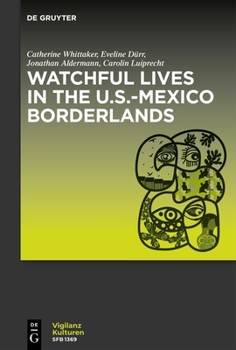 Paperback Watchful Lives in the U.S.-Mexico Borderlands Book