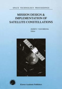 Mission Design & Implementation of Satellite Constellations - Book #1 of the Space Technology Proceedings