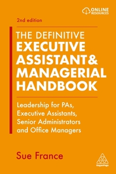 Hardcover The Definitive Executive Assistant & Managerial Handbook: Leadership for Pas, Executive Assistants, Senior Administrators and Office Managers Book