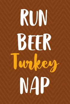 Run Beer Turkey Nap: Notebook Journal Composition Blank Lined Diary Notepad 120 Pages Paperback Brown Zigzag Turkey