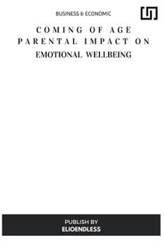 Coming of Age Parental Impact on Emotional Well-Being