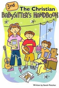Paperback The Christian Babysitter's Handbook, 3rd Edition Book