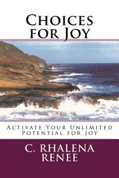 Paperback Choices for Joy: Activate Your Unlimited Potential for Joy Book