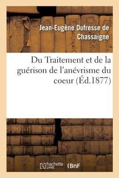 Paperback Du Traitement et de la guérison de l'anévrisme du coeur [French] Book