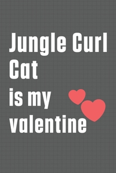 Paperback Jungle Curl Cat is my valentine: For Jungle Curl Cat Fans Book