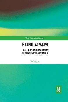Paperback Being Janana: Language and Sexuality in Contemporary India Book
