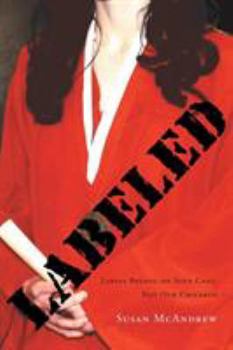 Paperback Labeled: Labels Belong on Soup Cans, Not Our Children Book