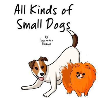Paperback All Kinds of Small Dogs Book