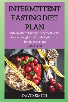 Paperback Intermittent Fasting Diet Plan: intermittent fasting is the best way to loss weight step-by-step Book