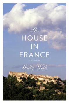Hardcover The House in France: A Memoir Book