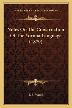 Paperback Notes On The Construction Of The Yoruba Language (1879) Book