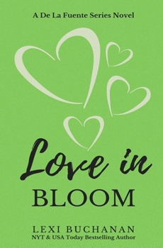 Love in Bloom - Book #3 of the De La Fuente Family