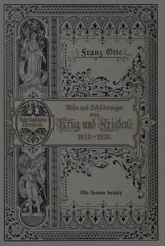 Funfzig Jahre Aus Preussens Und Deutschlands Geschichte: Bilder Und Schilderungen Aus Krieg Und Frieden Wahrend Der Jahre 1816 1870