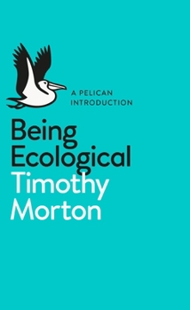 Paperback A Pelican Introduction: Being Ecological Book