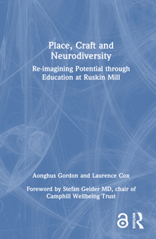 Hardcover Place, Craft and Neurodiversity: Re-imagining Potential through Education at Ruskin Mill Book