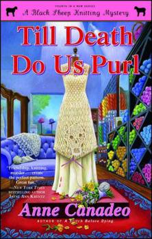 Till Death Do Us Purl - Book #4 of the Black Sheep & Company Mystery