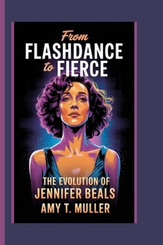 From Flashdance to Fierce: The Evolution of Jennifer Beals