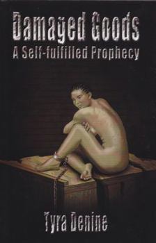Paperback Damaged Goods: A Self-Fulfilled Prophecy Book