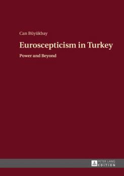 Hardcover Euroscepticism in Turkey: Power and Beyond Book