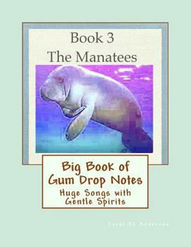 Paperback Big Book of Gum Drop Notes - Manatees - Book 3: Huge Songs with Gentle Spirits Book