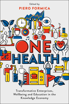 Hardcover One Health: Transformative Enterprises, Wellbeing and Education in the Knowledge Economy Book