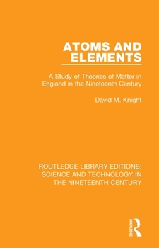 Paperback Atoms and Elements: A Study of Theories of Matter in England in the Nineteenth Century Book