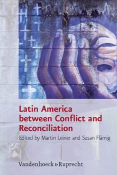 Hardcover Latin America Between Conflict and Reconciliation Book
