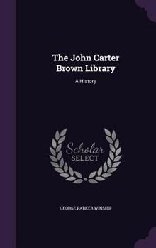 Hardcover The John Carter Brown Library: A History Book