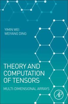 Paperback Theory and Computation of Tensors: Multi-Dimensional Arrays Book