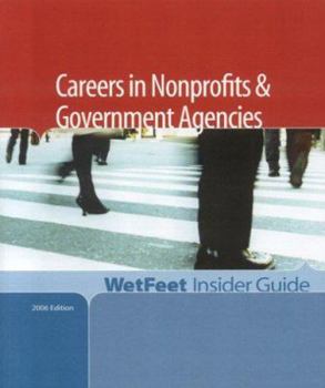 Paperback Careers in Nonprofits and Government Agencies, 2006 Edition: Wetfeet Insider Guide Book