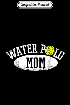 Paperback Composition Notebook: Water Polo Mom Journal/Notebook Blank Lined Ruled 6x9 100 Pages Book