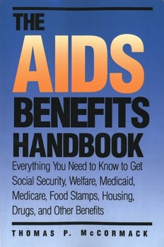The AIDS Benefits Handbook: Everything you need to know to get Social Security, Welfare, Medicaid, Medicare, Food Stamps, Housing... (Yale Fastback Series)