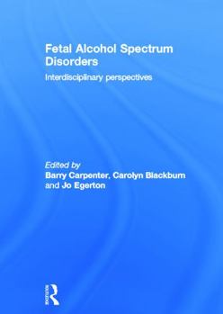 Hardcover Fetal Alcohol Spectrum Disorders: Interdisciplinary Perspectives Book