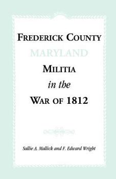 Paperback Frederick County [Maryland] Militia in the War of 1812 Book