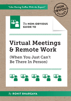 Paperback The Non-Obvious Guide to Virtual Meetings and Remote Work Book