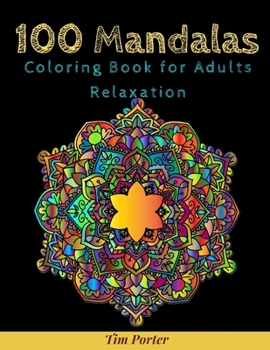 Paperback 100 Mandala Coloring Book For Adult Relaxation: Inspire Creativity, Reduce Stress, and Bring Balance with 100 Mandala Coloring Pages Book