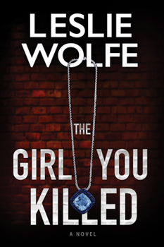 The Girl You Killed: A Novel