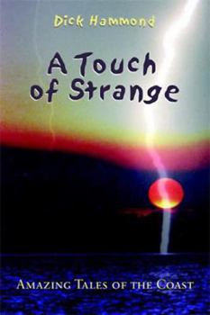 Hardcover A Touch of Strange: Amazing Tales of the Coast Book