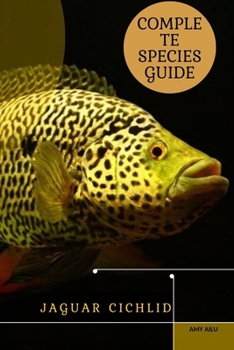 Paperback Jaguar Cichlid: Complete Species Guide Book