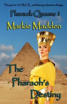 The Pharaoh's Destiny - Book #1 of the Pharaoh Queens