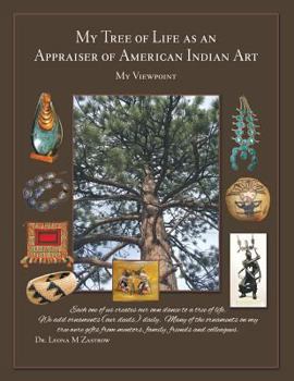 My Tree of Life as an Appraiser of American Indian Art: My Viewpoint