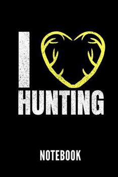 Paperback I Love Hunting Notebook: Geschenkidee F?r J?ger - Notizbuch Mit 110 Linierten Seiten - Format 6x9 Din A5 - Soft Cover Matt - Klick Auf Den Auto Book