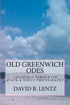 Paperback Old Greenwich Odes: Volume II: Collected Verse with Black & White Photography Book
