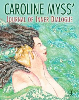 Hardcover Caroline Myss's Journal of Inner Dialogue Book
