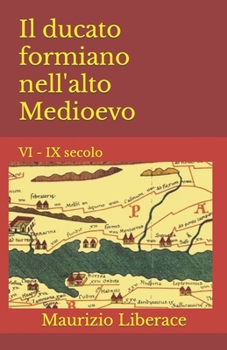 Paperback Il ducato formiano nell'alto Medioevo: VI - IX secolo [Italian] Book