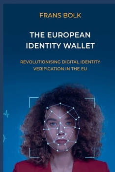 Paperback The European Identity Wallet: Revolutionising Digital Identty Verification in the EU Book