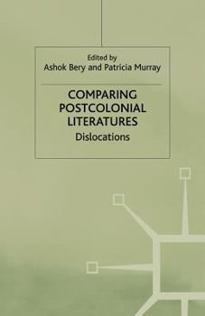 Comparing Postcolonial Literatures: Dislocations