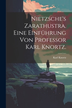 Paperback Nietzsche's Zarathustra. Eine Einführung von Professor Karl Knortz. [German] Book