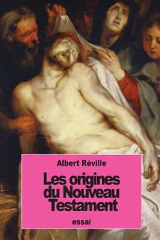 Paperback Les origines du Nouveau Testament [French] Book