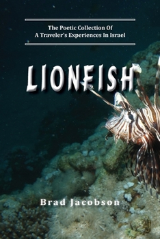 Paperback LionFish: The Poetic Collection Of A Traveler's Experiences In Israel Book